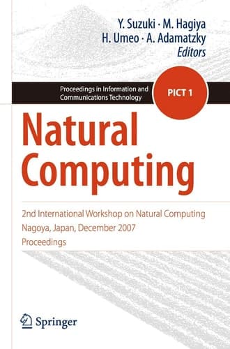Natural Computing 2nd International Workshop on Natural Computing Nagoya, Japan, December 2007, Proceedings