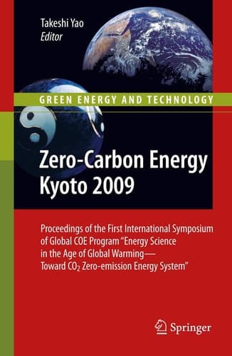 Zero-Carbon Energy Kyoto 2009 Proceedings of the First International Symposium of Global COE Program "Energy Science in the Age of Global Warming - Toward CO2 Zero-emission Energy System"