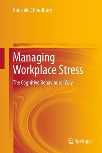 Managing Workplace Stress The Cognitive Behavioural Way