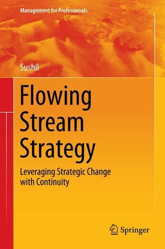 Flowing Stream Strategy Leveraging Strategic Change with Continuity