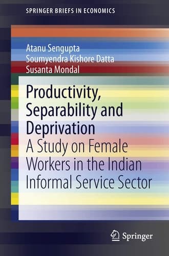 Productivity, Separability and Deprivation A Study on Female Workers in the Indian Informal Service Sector