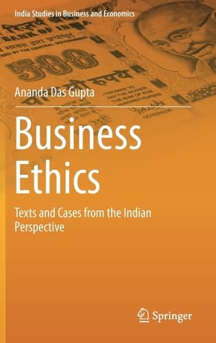 Business Ethics Texts and Cases from the Indian Perspective