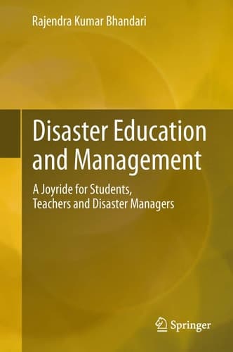 Disaster Education and Management A Joyride for Students, Teachers and Disaster Managers