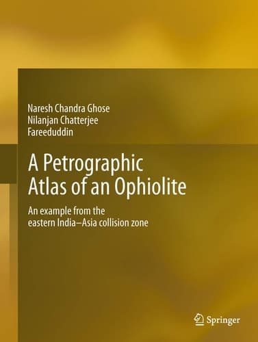 A Petrographic Atlas of Ophiolite An example from the eastern India-Asia collision zone