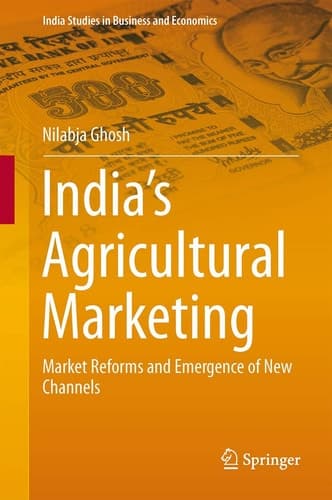 India’s Agricultural Marketing Market Reforms and Emergence of New Channels