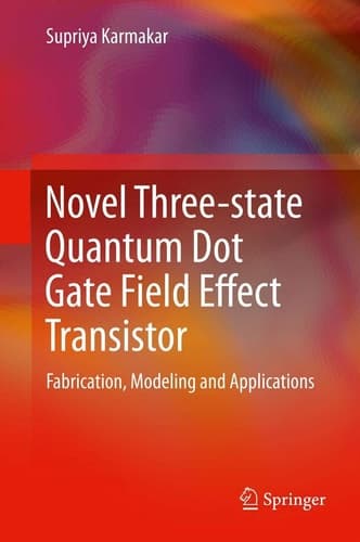 Novel Three-state Quantum Dot Gate Field Effect Transistor Fabrication, Modeling and Applications