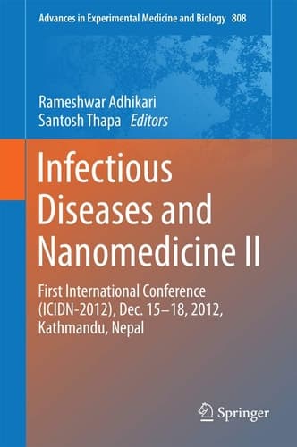 Infectious Diseases and Nanomedicine II First International Conference (ICIDN – 2012), Dec. 15-18, 2012, Kathmandu, Nepal
