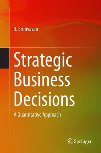 Strategic Business Decisions A Quantitative Approach
