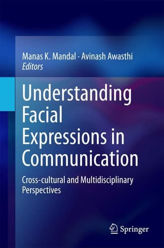 Understanding Facial Expressions in Communication Cross-cultural and Multidisciplinary Perspectives