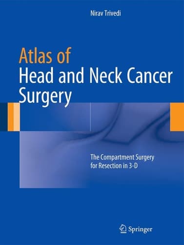 Atlas of Head and Neck Cancer Surgery The Compartment Surgery for Resection in 3-D