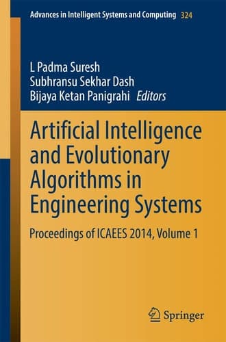 Artificial Intelligence and Evolutionary Algorithms in Engineering Systems Proceedings of ICAEES 2014, Volume 1