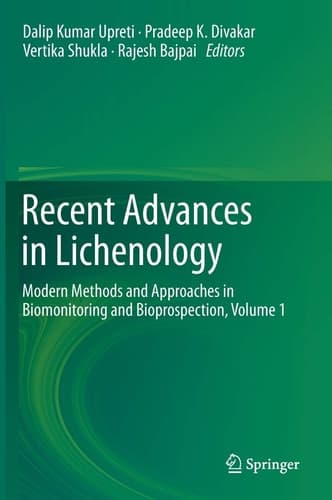 Recent Advances in Lichenology Modern Methods and Approaches in Biomonitoring and Bioprospection, Volume 1