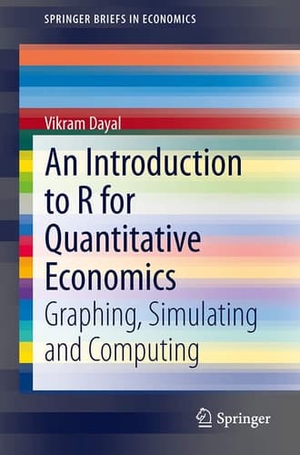 An Introduction to R for Quantitative Economics Graphing, Simulating and Computing