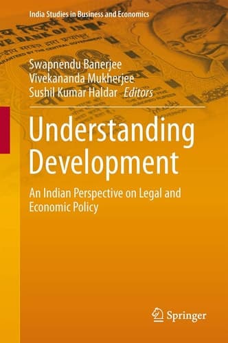 Understanding Development An Indian Perspective on Legal and Economic Policy