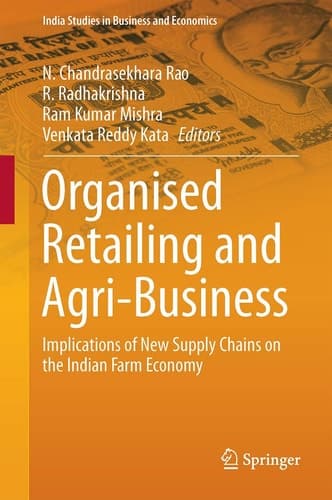Organised Retailing and Agri-Business Implications of New Supply Chains on the Indian Farm Economy