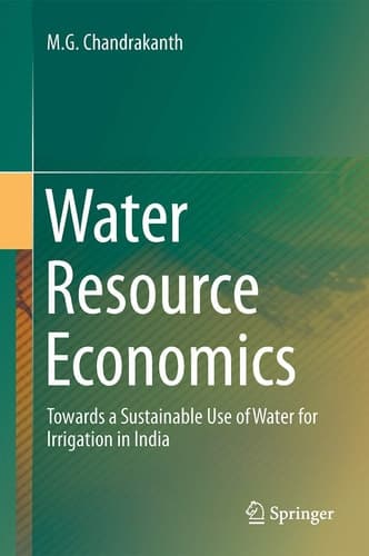 Water Resource Economics Towards a Sustainable Use of Water for Irrigation in India