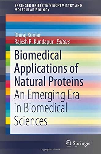 Biomedical Applications of Natural Proteins An Emerging Era in Biomedical Sciences