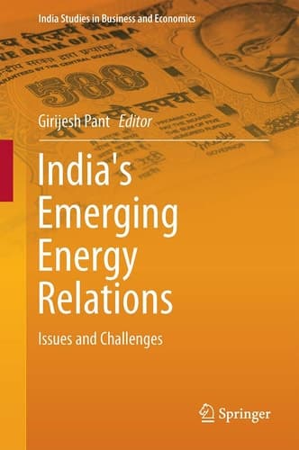 India's Emerging Energy Relations Issues and Challenges