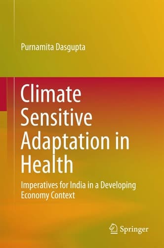 Climate Sensitive Adaptation in Health Imperatives for India in a Developing Economy Context