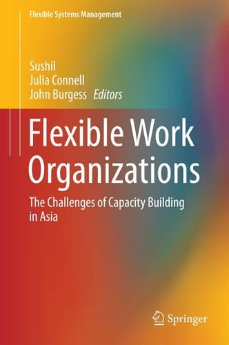Flexible Work Organizations The Challenges of Capacity Building in Asia