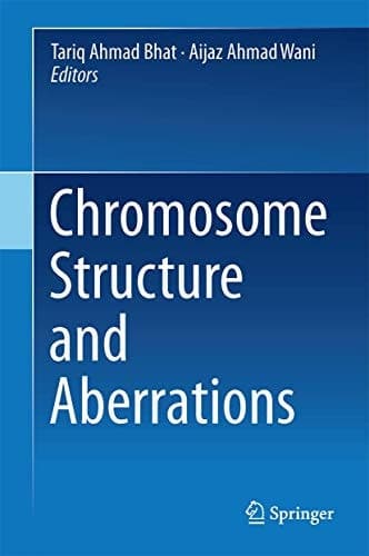 Chromosome Structure and Aberrations