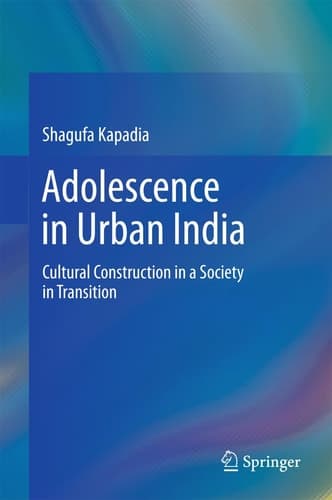 Adolescence in Urban India Cultural Construction in a Society in Transition