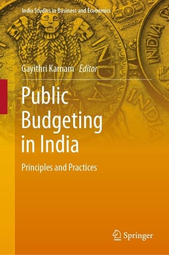 Public Budgeting in India Principles and Practices