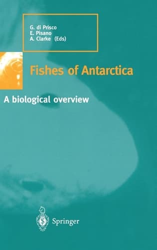 Fishes of Antarctica A Biological Overview