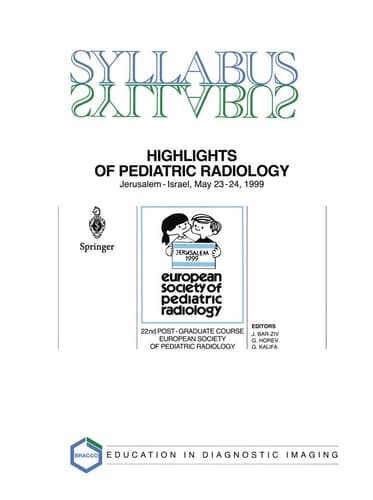Highlights of Pediatric Radiology 22nd Post-Graduate Course of the European Society of Pediatric Radiology (ESPR) Jerusalem, Israel, May 23–24, 1999