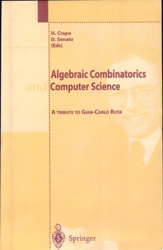 Algebraic Combinatorics and Computer Science A Tribute to Gian-Carlo Rota