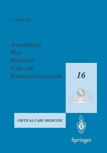 Anaesthesia, Pain, Intensive Care and Emergency Medicine — A.P.I.C.E. Proceedings of the 16th Postgraduate Course in Critical Care Medicine Trieste, Italy — November 16–20, 2001