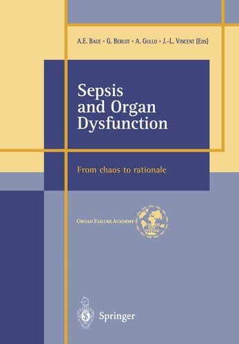 Sepsis and Organ Dysfunction ...from Chaos to Rationale ...