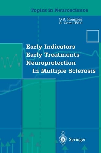 Early Indicators Early Treatments Neuroprotection in Multiple Sclerosis (Topics in Neuroscience)