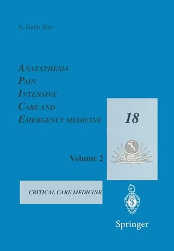 Anaesthesia, Pain, Intensive Care and Emergency Medicine — A.P.I.C.E. Proceedings of the 18th Postgraduate Course in Critical Care Medicine Trieste, Italy — November 14–17, 2003 Volume II