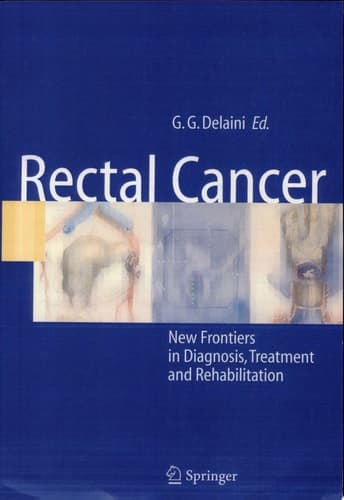 Rectal Cancer New Frontiers in Diagnosis, Treatment and Rehabilitation