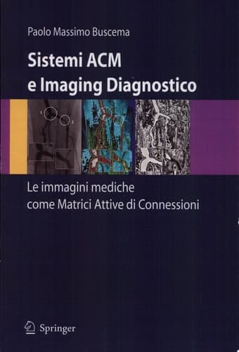 Sistemi ACM e Imaging Diagnostico Le immagini mediche come Matrici Attive di Connessioni