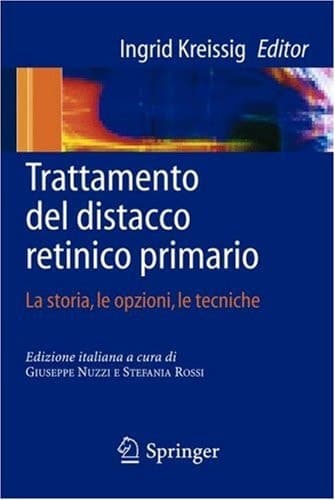Trattamento del distacco retinico primario La storia, le opzioni, le tecniche