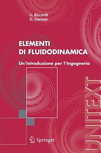 Elementi di fluidodinamica Un'introduzione per l'Ingegneria