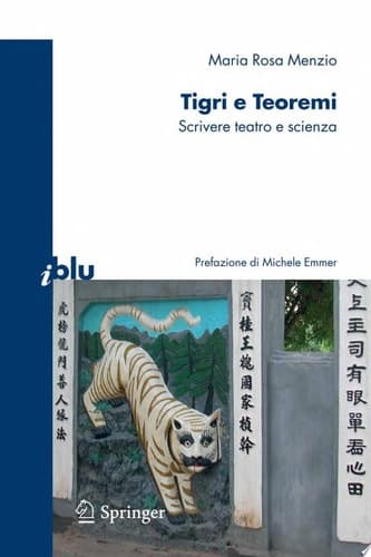 Tigri e teoremi Scrivere teatro e scienza