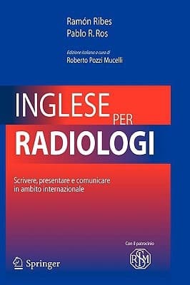 Inglese per radiologi Scrivere, presentare e comunicare in ambito internazionale