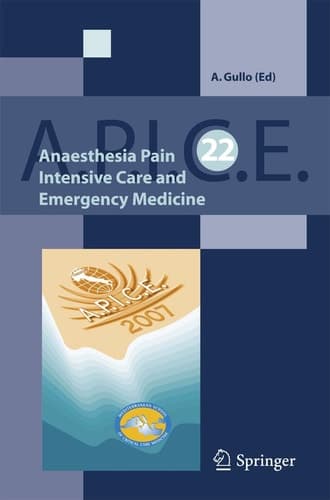 Anaesthesia, Pain, Intensive Care and Emergency A.P.I.C.E. Proceedings of the 22st Postgraduate Course in Critical Medicine Venice-Mestre, Italy - November 9-11, 2007