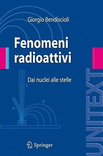 Fenomeni radioattivi Dai nuclei alle stelle