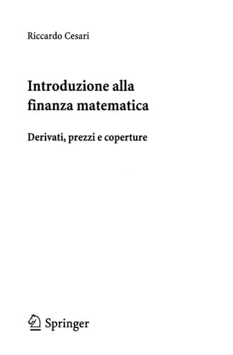 Introduzione alla finanza matematica Derivati, prezzi e coperture
