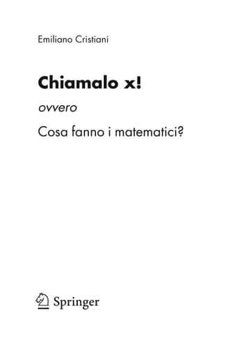 Chiamalo x! ovvero Cosa fanno i matematici?