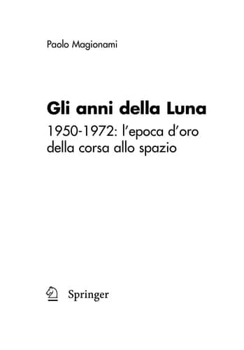 Gli anni della Luna 1950-1972: l’epoca d’oro della corsa allo spazio