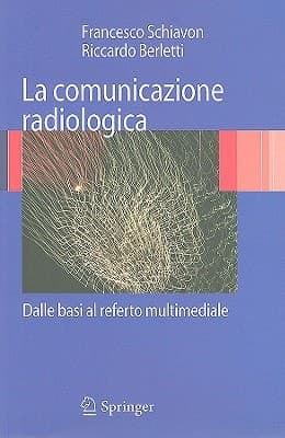 La comunicazione radiologica Dalle basi al referto multimediale