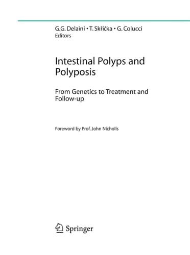 Intestinal Polyps and Polyposis From Genetics to Treatment and Follow-up