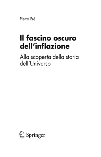 Il fascino oscuro dell'inflazione Alla scoperta della storia dell'Universo