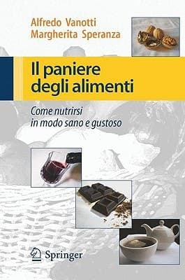 Il paniere degli alimenti Come nutrirsi in modo sano e gustoso