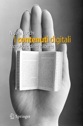 I contenuti digitali tecnologie, diritti e libertà
